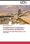 Cristianismo impuesto y cristianismo apropiado