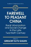 Guldin, G: Farewell to Peasant China: Rural Urbanization and