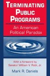 Daniels, M: Terminating Public Programs: An American Politic