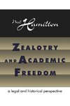 Hamilton, N: Zealotry and Academic Freedom