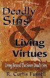 Deadly Sins And Living Virtues