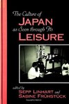 Linhart, S: Culture of Japan as Seen through Its Leisure