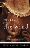 Rooted Against the Wind