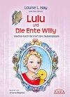 Lulu und die Ente Willy. Wachse durch die Kraft des Zauberspiegels