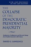 Lawrence, D: The Collapse Of The Democratic Presidential Maj