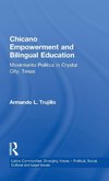 Trujillo, A: Chicano Empowerment and Bilingual Education