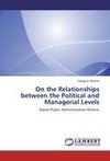 On the Relationships between the Political and Managerial Levels