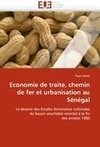 Economie de traite, chemin de fer et urbanisation au Sénégal