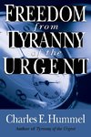 Freedom from Tyranny of the Urgent