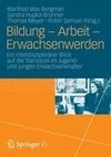 Bildung - Arbeit - Erwachsenwerden