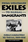 From Welcomed Exiles to Illegal Immigrants