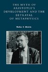 Myth of Aristotle's Development and the Betrayal of Metaphysics