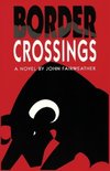 Border Crossings, A Novel