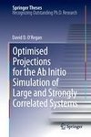 Optimised Projections for the Ab Initio Simulation of Large and Strongly Correlated Systems