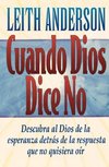 Cuando Dios Dice No = When God Says No