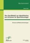 Das Gap-Modell zur Identifikation von Ursachen für Qualitätsmängel: Einsatz und Weiterentwicklungen