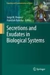 Secretions and Exudates in Biological Systems