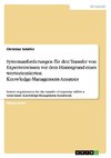 Systemanforderungen für den Transfer von Expertenwissen  vor dem Hintergrund eines wertorientierten  Knowledge-Management-Ansatzes