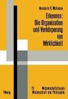 Erkennen: Die Organisation und Verkörperung von Wirklichkeit