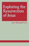 Exploring the Resurrection of Jesus