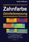 Systematische Erforschung und Analyse der Zahnfarbe, Zahnfarbmessung und dentaloptischer Phänomene