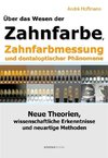 Hoffmann, A: Über das Wesen der Zahnfarbe, Zahnfarbmessung