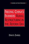 Zweig, D: Freeing China's Farmers: Rural Restructuring in th