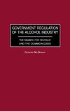 Government Regulation of the Alcohol Industry