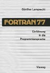 Einführung in die Programmiersprache FORTRAN 77