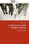 Le CICR et les conflits étatiques internes