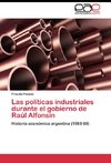 Las políticas industriales durante el gobierno de Raúl Alfonsín