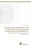 Content management and protection using Trusted Computing and MPEG-21