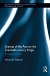 Feldman, A: Dramas of the Past on the Twentieth-Century Stag