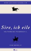 Sire, ich eile