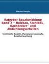 Ratgeber Bauabwicklung Band 2 - Holzbau, Stahlbau, Dachdecker- und Abdichtungsarbeiten