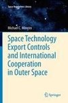 Space Technology Export Controls and International Cooperation in Outer Space