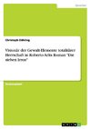 Visionär der Gewalt-Elemente totalitärer Herrschaft in Roberto Arlts Roman 