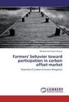 Farmers' behavior toward participation in carbon offset market