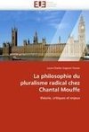 La philosophie du pluralisme radical chez Chantal Mouffe