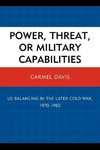 Power, Threat, or Military Capabilities