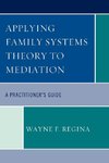 Applying Family Systems Theory to Mediation