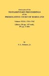 Abstracts of the Testamentary Proceedings of the Prerogative Court of Maryland. Volume XXXI