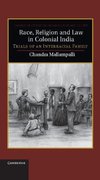 Mallampalli, C: Race, Religion and Law in Colonial India