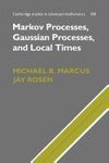 Markov Processes, Gaussian Processes, and Local Times