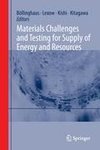 Materials Challenges and Testing for Supply of Energy and Resources