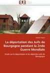 La déportation des Juifs de Bourgogne pendant la 2nde Guerre Mondiale