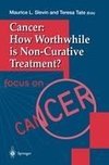 Cancer: How Worthwhile is Non-Curative Treatment?