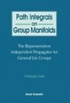 Path Integrals on Group Manifolds, Representation-Independent Propagators for General Lie Groups