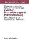 Zwischen Dramatisierung und Individualisierung