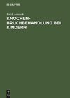 Knochenbruchbehandlung bei Kindern